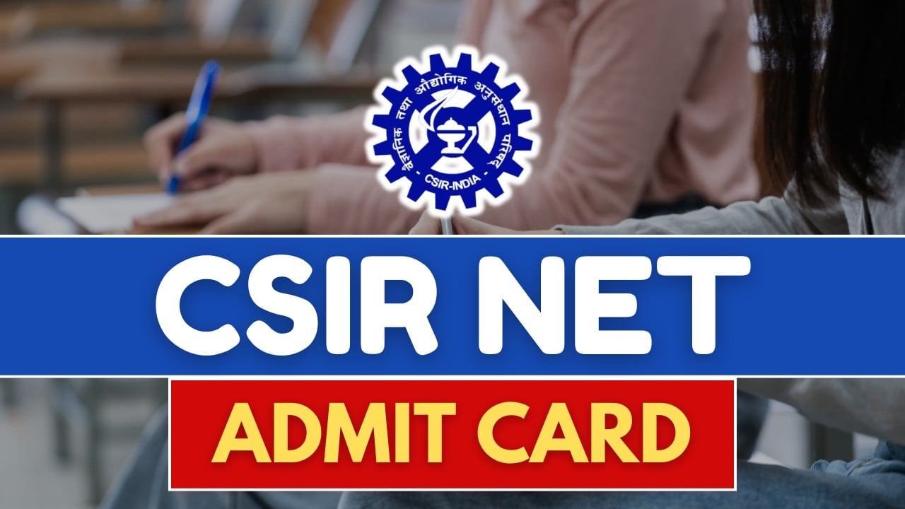 CSIR NET Admit Card 2025